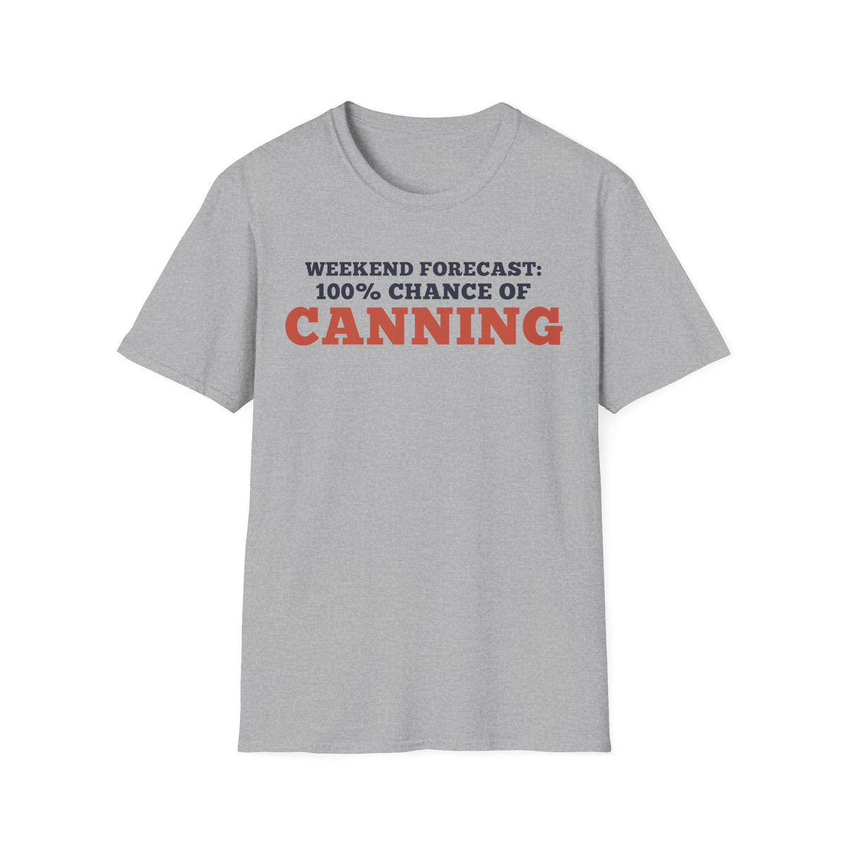 Weekend Forecast: 100% Chance of Canning