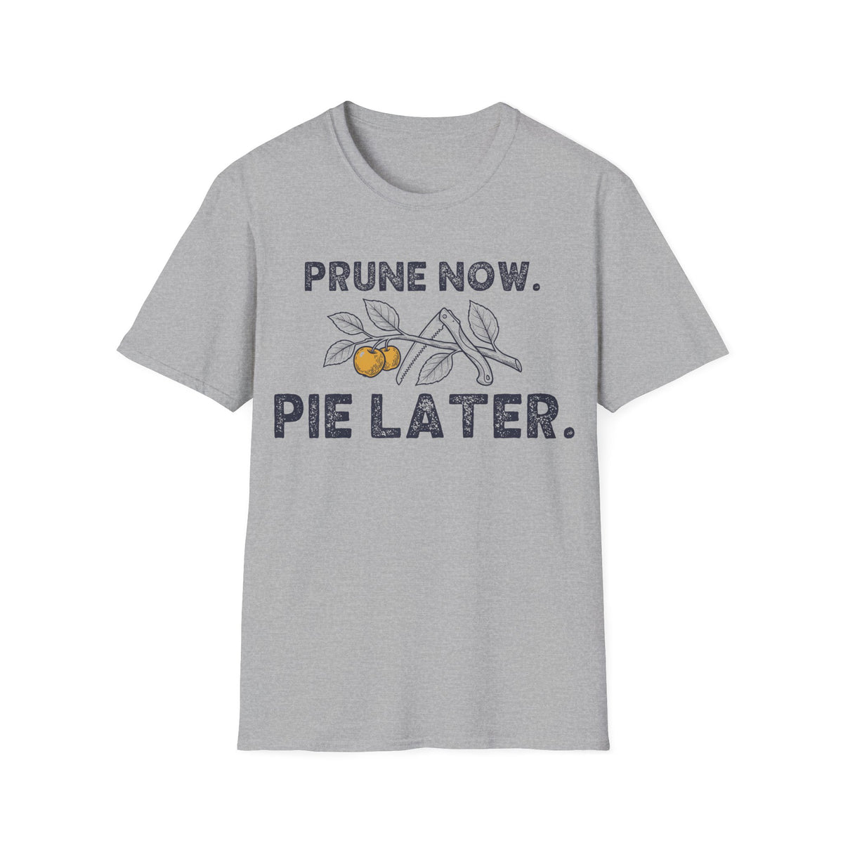 Prune Now. Pie Later.