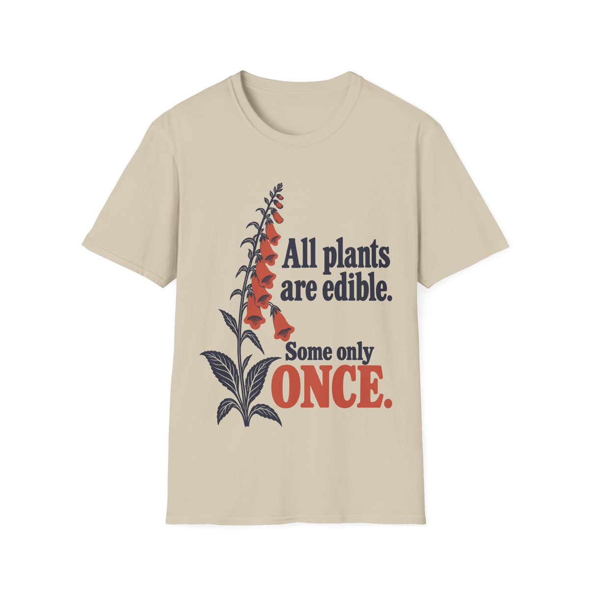 All Plants Are Edible Some Only Once