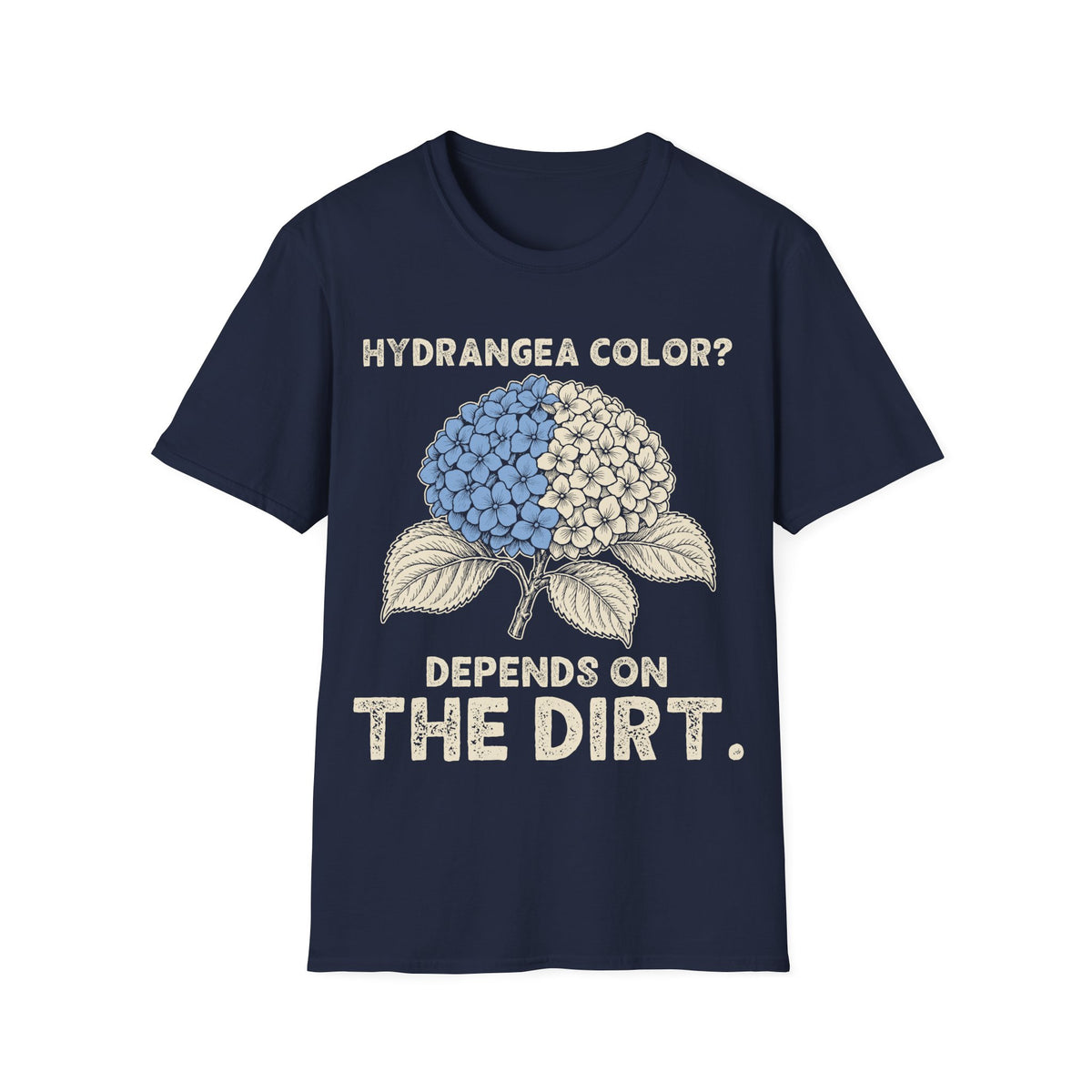 Hydrangea Color? Depends on the Dirt. T-Shirt in Navy