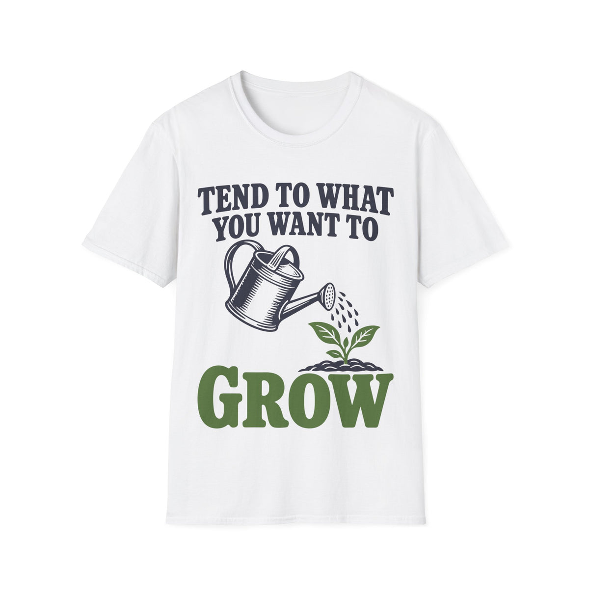 Tend to What You Want to Grow