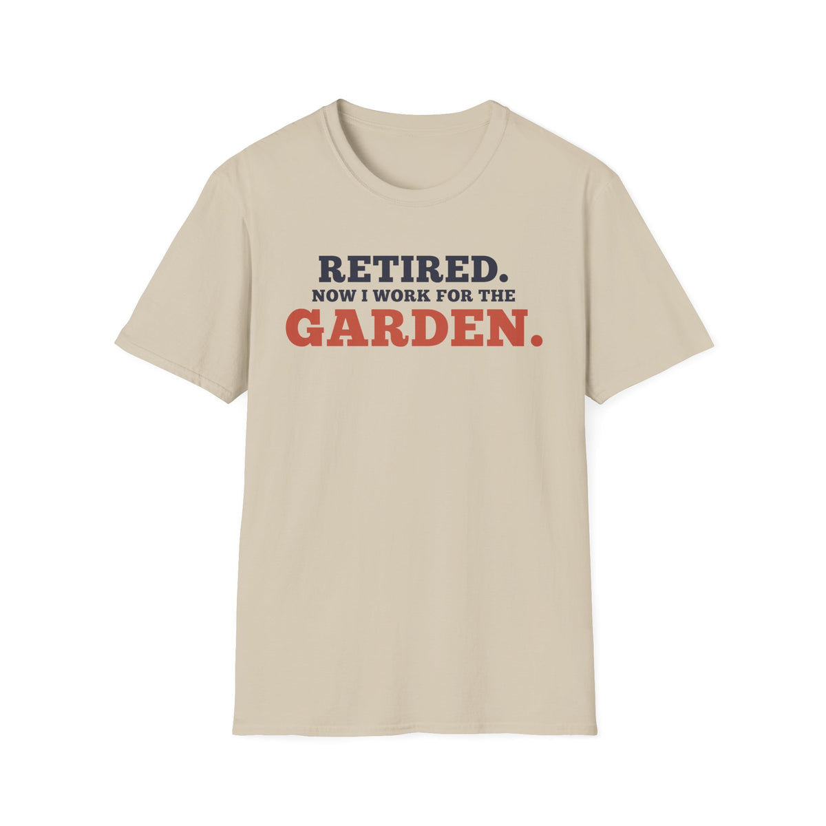 Retired. Now I Work for the Garden.