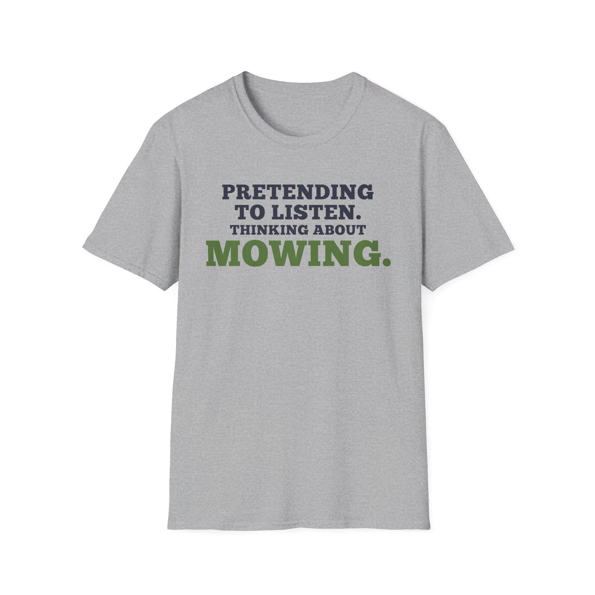 Pretending to Listen. Thinking About Mowing.