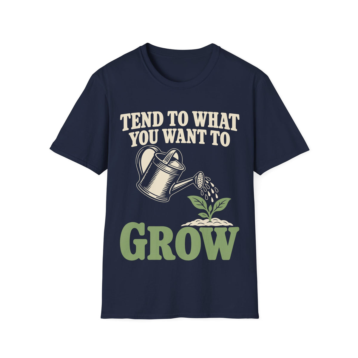 Tend to What You Want to Grow