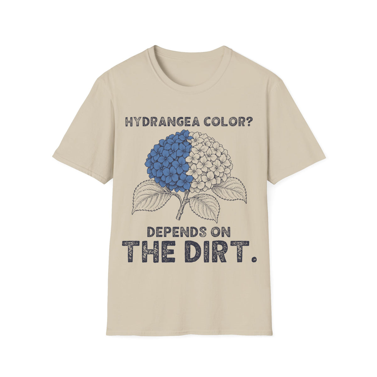 Hydrangea Color? Depends on the Dirt. T-Shirt in Sand