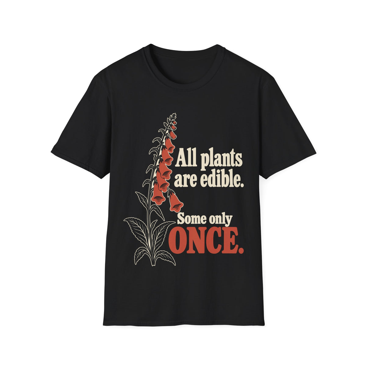 All Plants Are Edible Some Only Once