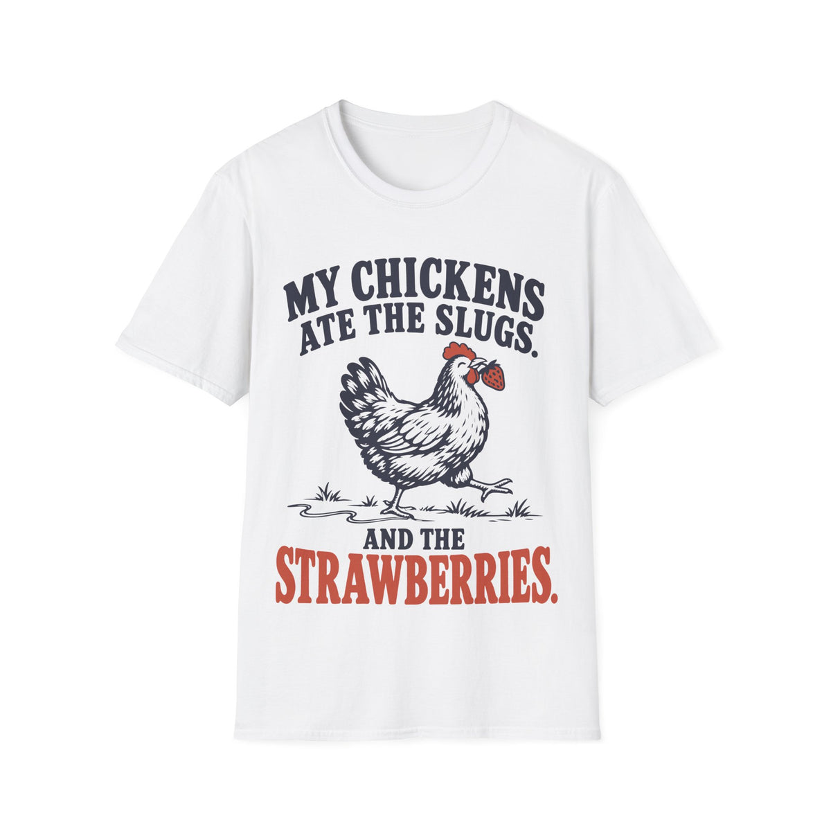 My Chickens Ate the Slugs. And the Strawberries.