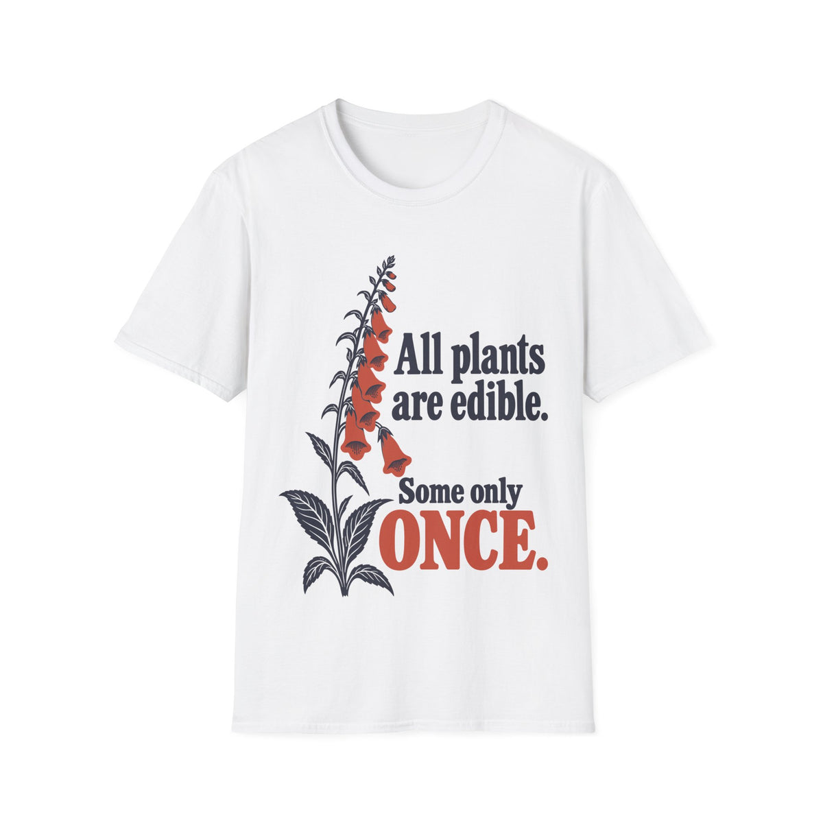 All Plants Are Edible Some Only Once
