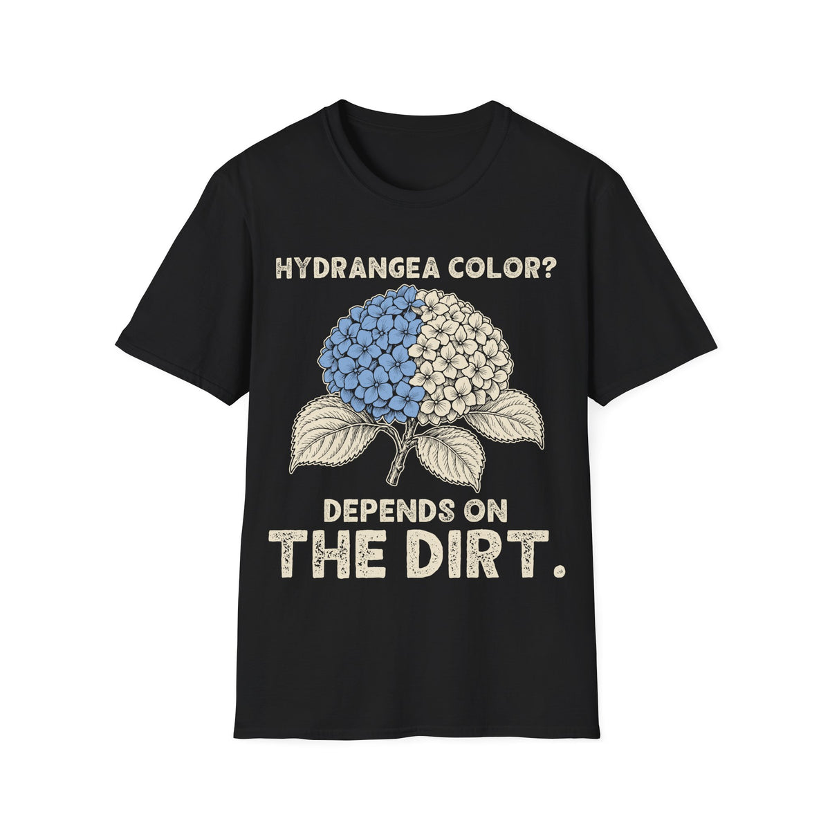 Hydrangea Color? Depends on the Dirt. T-Shirt in Black