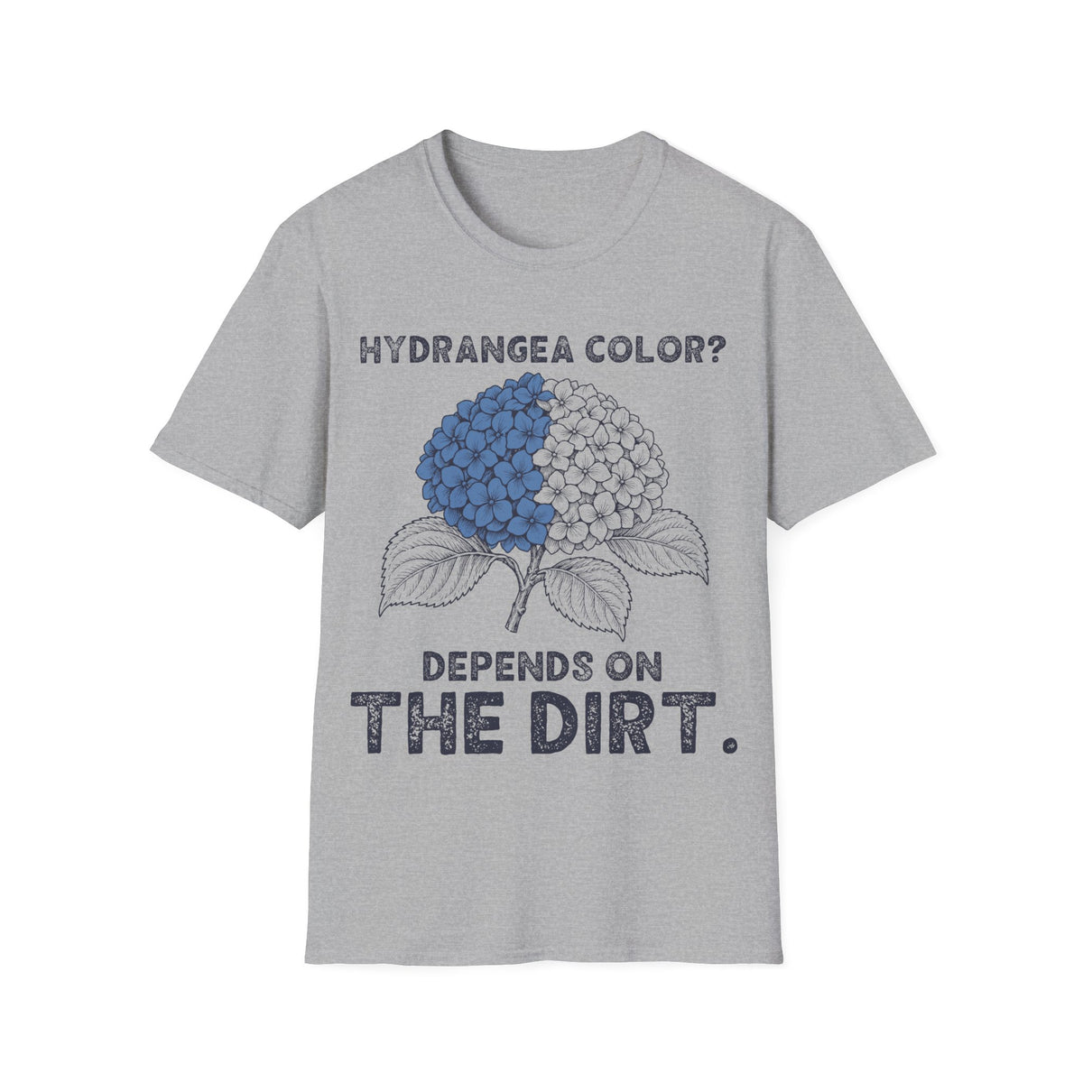 Hydrangea Color? Depends on the Dirt. T-Shirt in Sport Grey