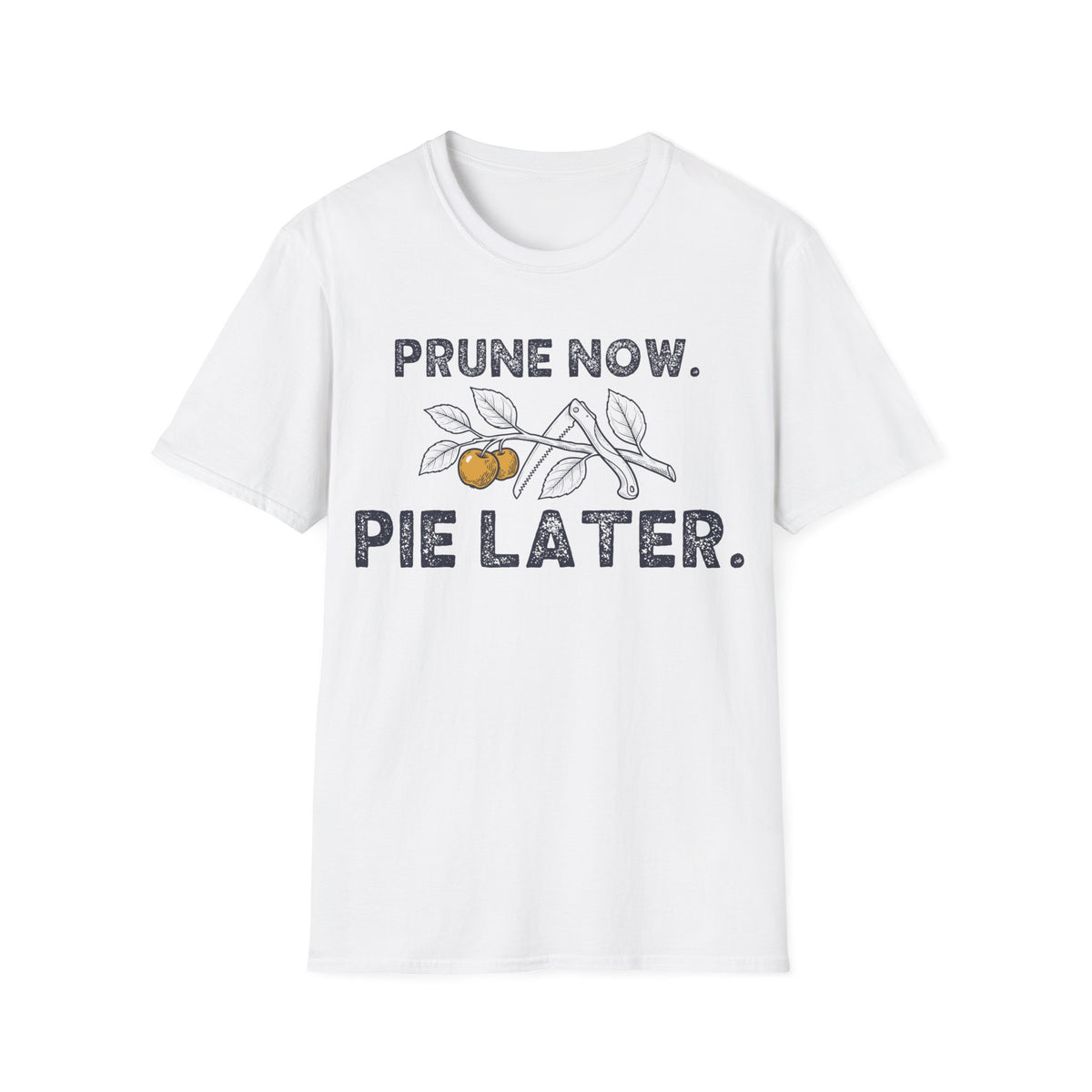 Prune Now. Pie Later.