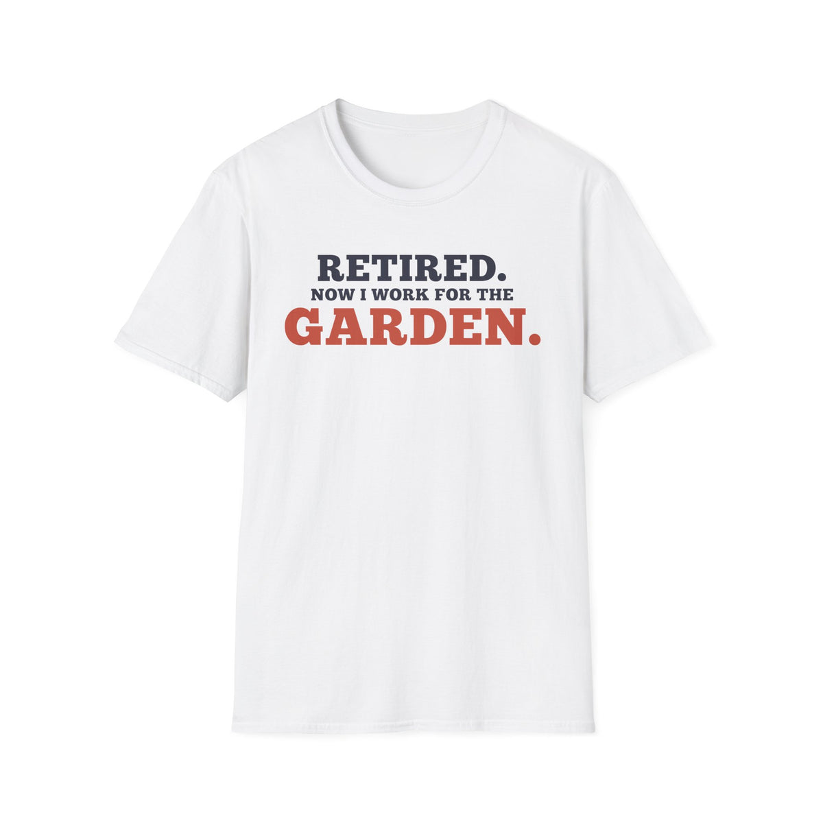 Retired. Now I Work for the Garden.