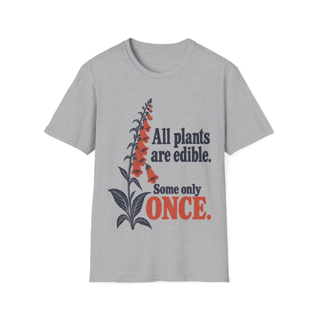 All Plants Are Edible Some Only Once