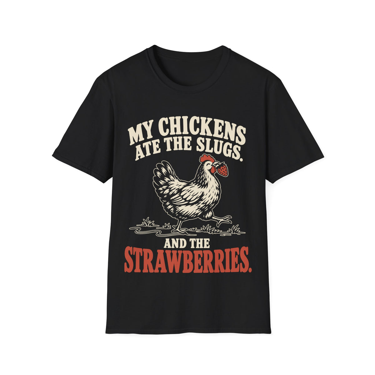 My Chickens Ate the Slugs. And the Strawberries.