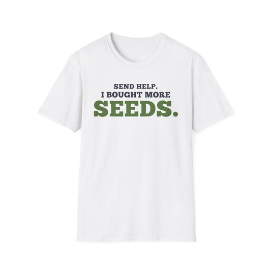 Send Help I Bought More Seeds