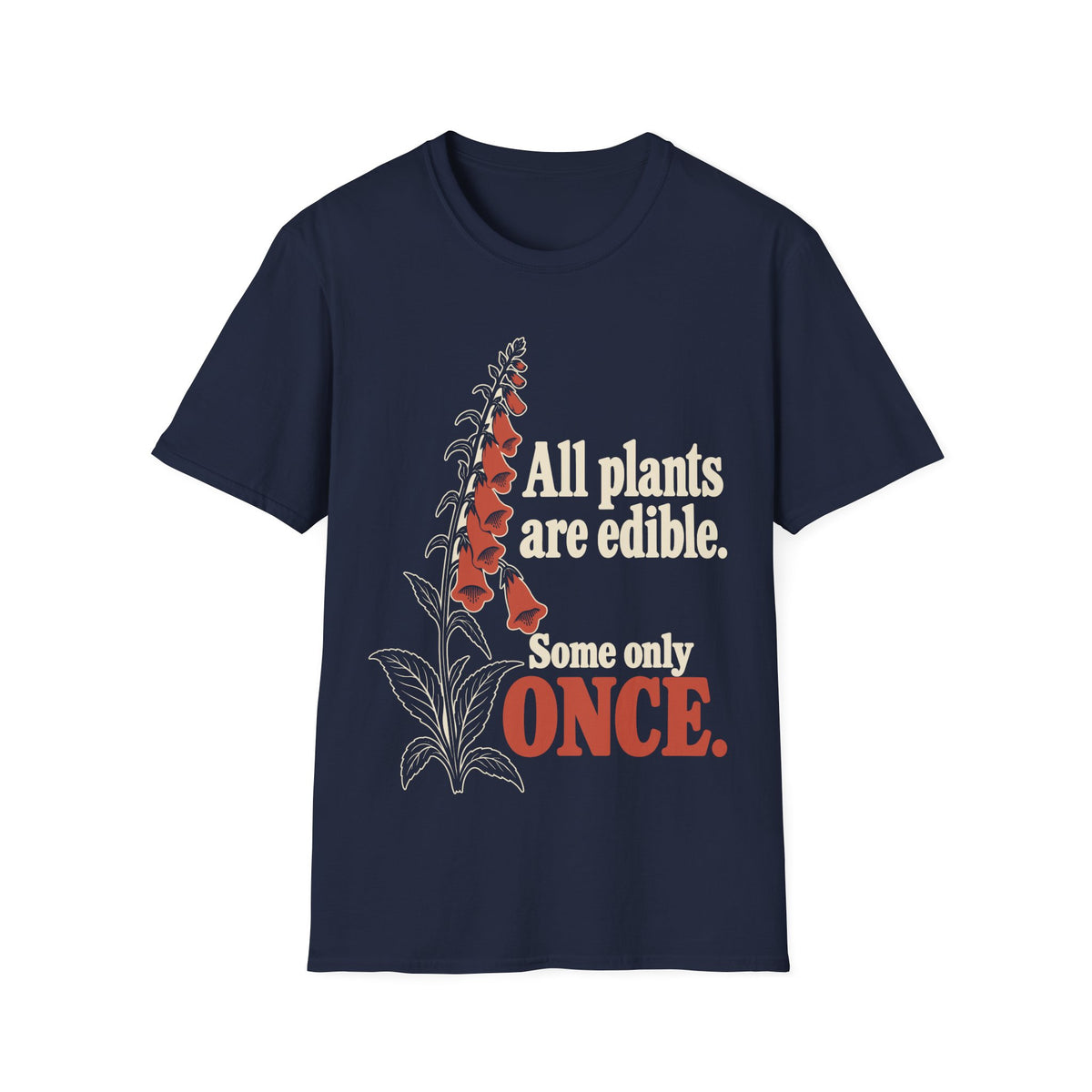 All Plants Are Edible Some Only Once